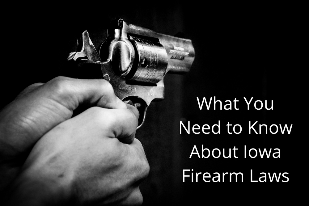 What You Need to Know About Iowa Firearm Laws Cory Goldensoph