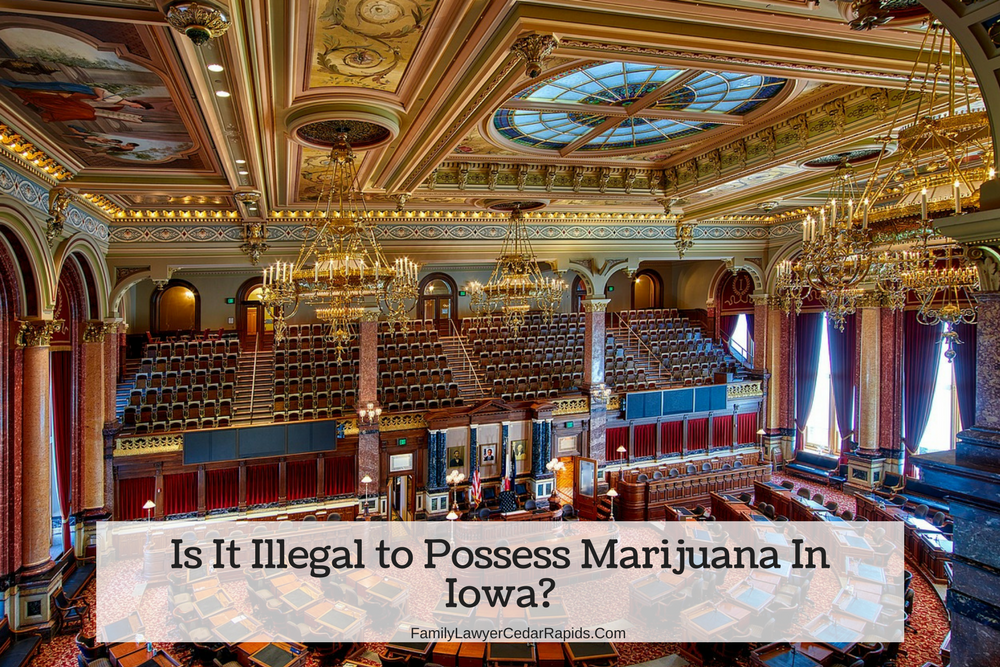 Is It Illegal to Possess Marijuana In Iowa?